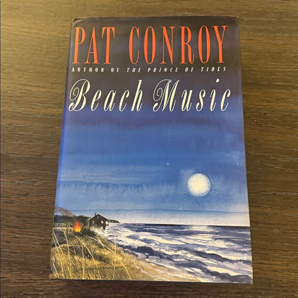 Beach Music by Pat Conroy Hardcover